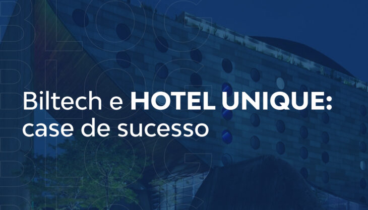 Case de Sucesso | Como a Biltech facilitou a limpeza do Hotel Unique