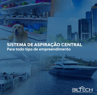 Sistema de aspiração central – para todo tipo de empreendimento!