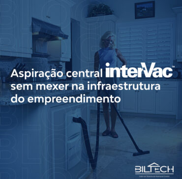 Aspiração central sem mexer na infraestrutura do empreendimento